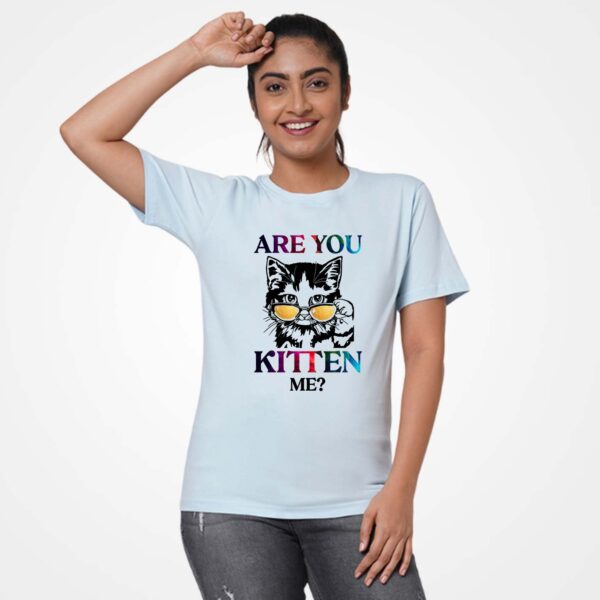 Are You Kitten Me Women T-Shirt
