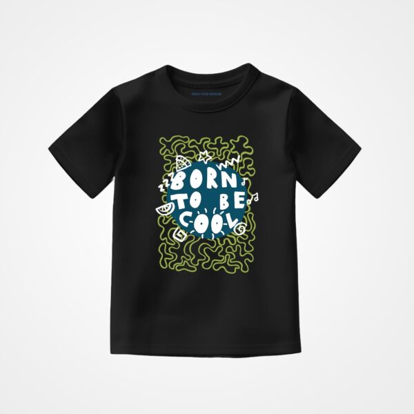 Born To Be Cool Kids T-Shirt