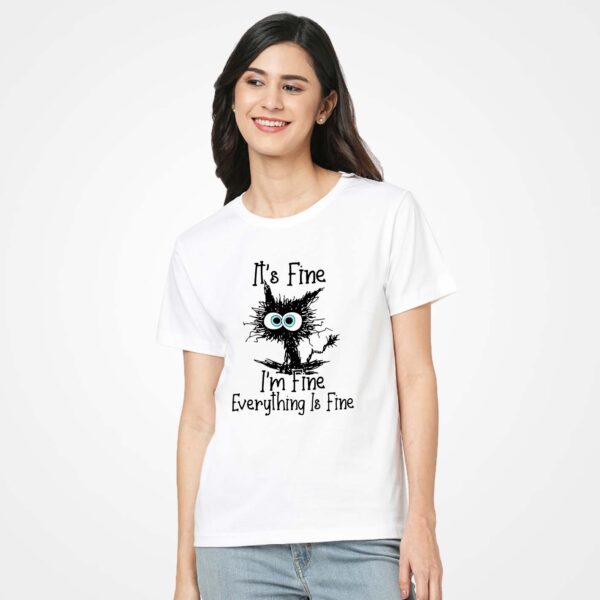 Everything Is Fine Women T-Shirt
