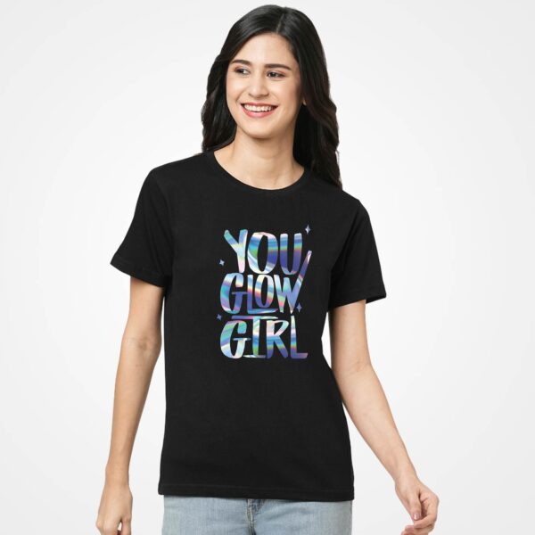 You Glow Girl Women T-Shirt